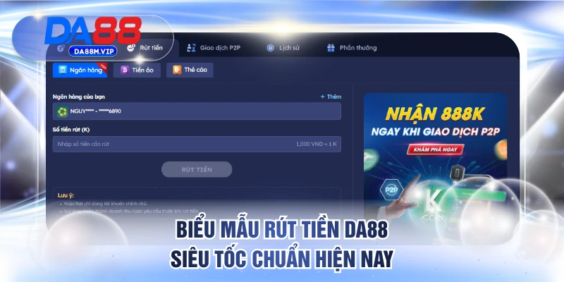 Rút tiền DA88 2 Biểu mẫu rút tiền DA88 siêu tốc chuẩn hiện nay