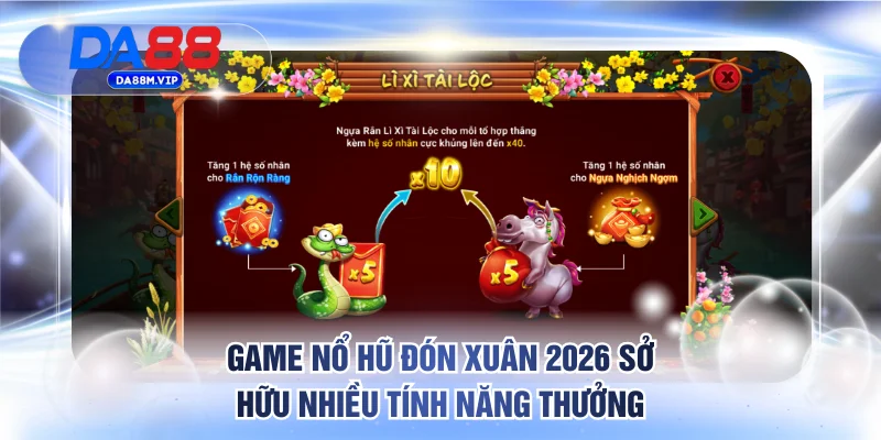 Siêu Thưởng Với Nổ Hũ Đón Xuân 2026 Đầy Bất Ngờ Tại DA88 3 Game nổ hũ đón xuân 2026 cung cấp đa dạng tính năng thưởng