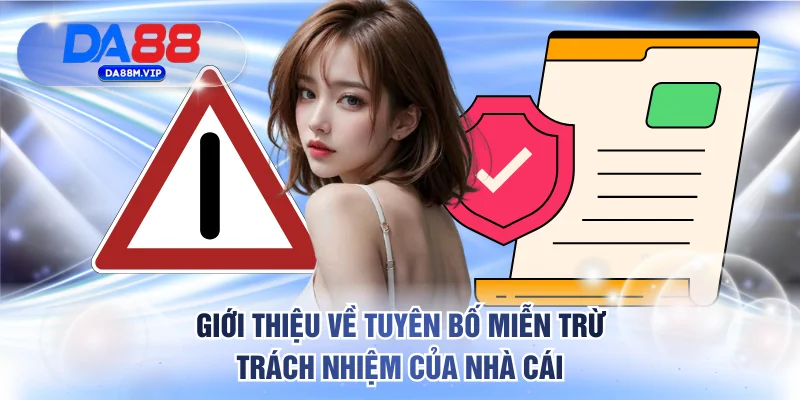Giới thiệu về tuyên bố miễn trừ trách nhiệm của nhà cái