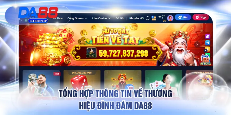 Trang chủ 19 Tổng hợp thông tin về thương hiệu đình đám DA88