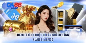 DA88 lì xì 10 triệu