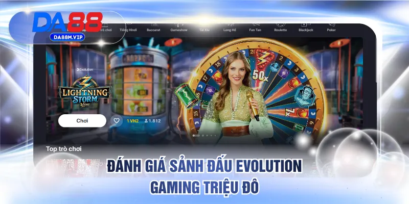 Đánh giá sảnh đấu Evolution Gaming triệu đô